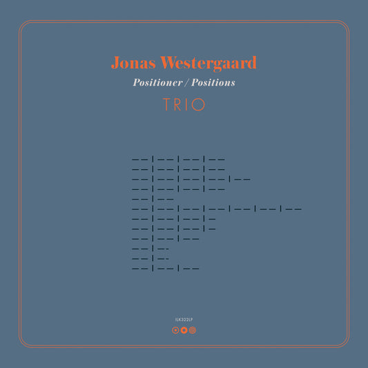 Jonas Westergaard Trio: Positioner / Positions
