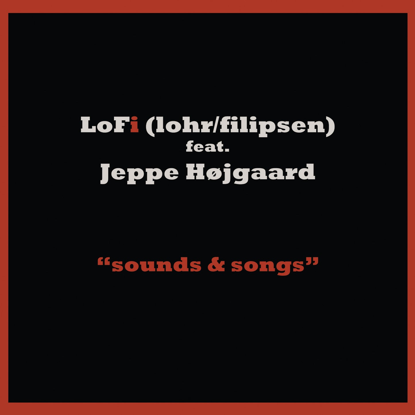 LoFi feat. Jeppe Højgaard: Sounds & Songs