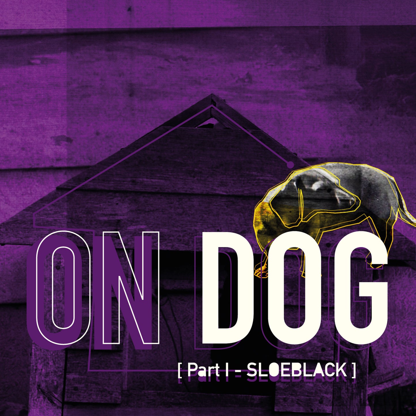 On Dog: Part I - Sloeblack