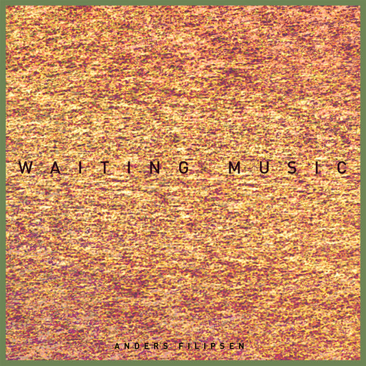 Anders Filipsen: Waiting Music